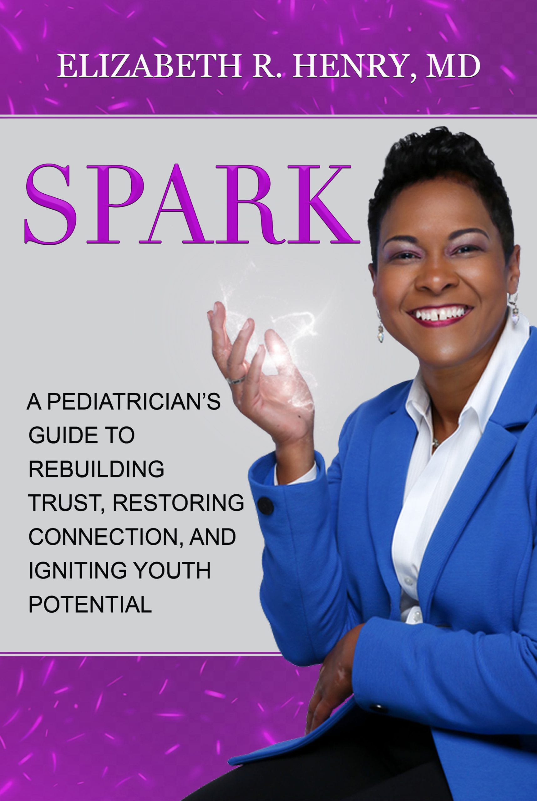 Best-selling Author Dr. Elizabeth R. Henry Releases New Book: SPARK